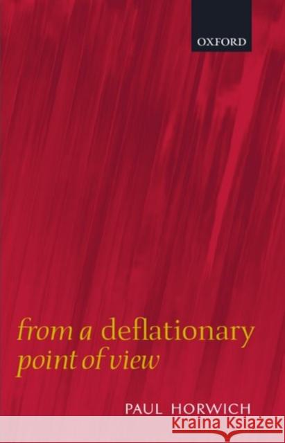 From a Deflationary Point of View  Horwich 9780199251261  - książka