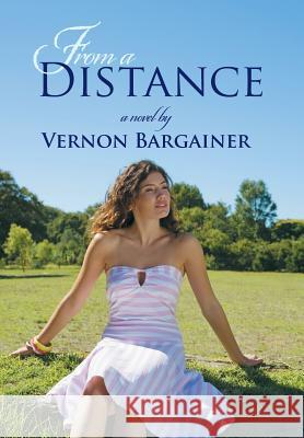 From a Distance Vernon Bargainer 9781475981629 iUniverse.com - książka