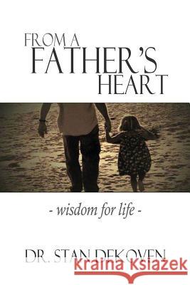 From a Father's Heart Stan DeKoven   9781615290734 Vision Publishing - książka