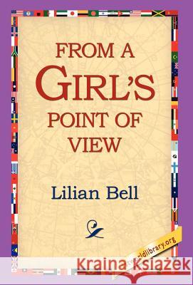 From a Girl's Point of View Lilian Bell 9781421800691 1st World Library - książka