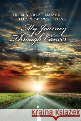 From a Great Escape to a New Awakening - My Journey Through Cancer Eddy Li 9781300258087 Lulu.com - książka