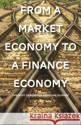 From a Market Economy to a Finance Economy: The Most Dangerous American Journey Samli, A. 9781137325570 Palgrave MacMillan - książka