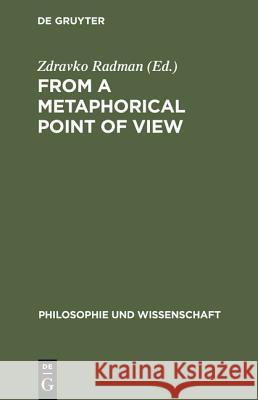 From a Metaphorical Point of View Radman, Zdravko 9783110145540 Walter de Gruyter & Co - książka