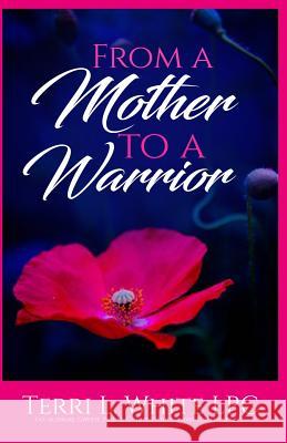 From a Mother to a Warrior Terri L. White 9780578444604 Kylanicole - książka