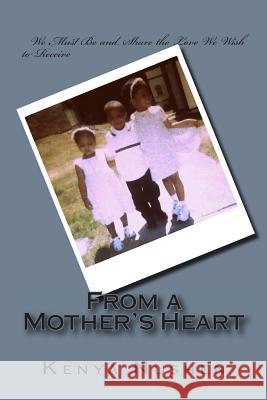 From a Mother's Heart Kenya Nushen 9781499202496 Createspace - książka