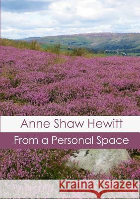 From a Personal Space Anne Shaw Hewitt 9781326104634 Lulu.com - książka