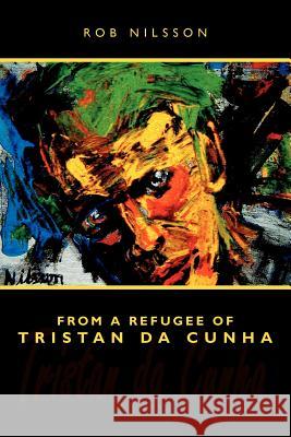 From a Refugee of Tristan da Cunha Nilsson, Rob 9781434315052 Authorhouse - książka