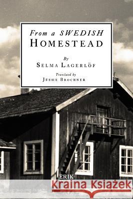 From a Swedish Homestead Selma Lagerlof Jessie Brochner 9781543163780 Createspace Independent Publishing Platform - książka