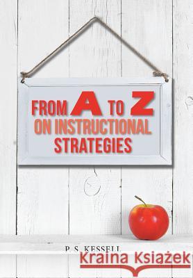 From a to Z on Instructional Strategies P S Kessell 9781984564368 Xlibris Us - książka