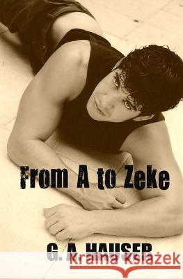 From A to Zeke G. a. Hauser Dennis Dean 9781508888956 Createspace - książka