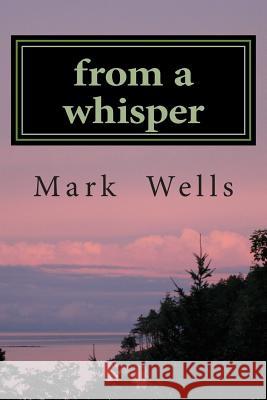 from a whisper Wells, Mark 9781499345186 Createspace - książka