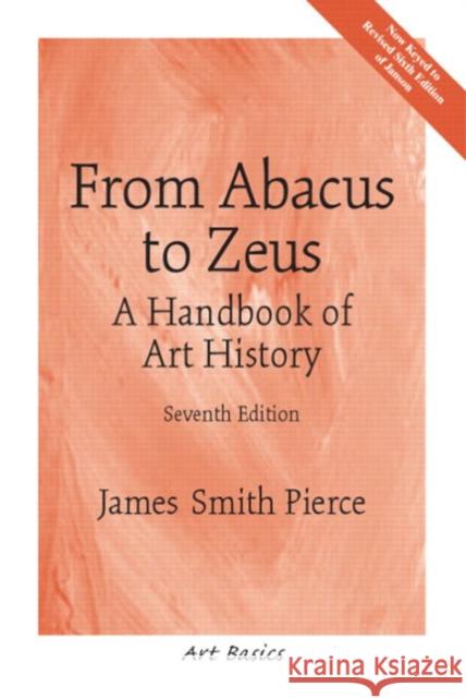 From Abacus to Zeus: A Handbook of Art History Pierce, James 9780131830516 Prentice Hall - książka