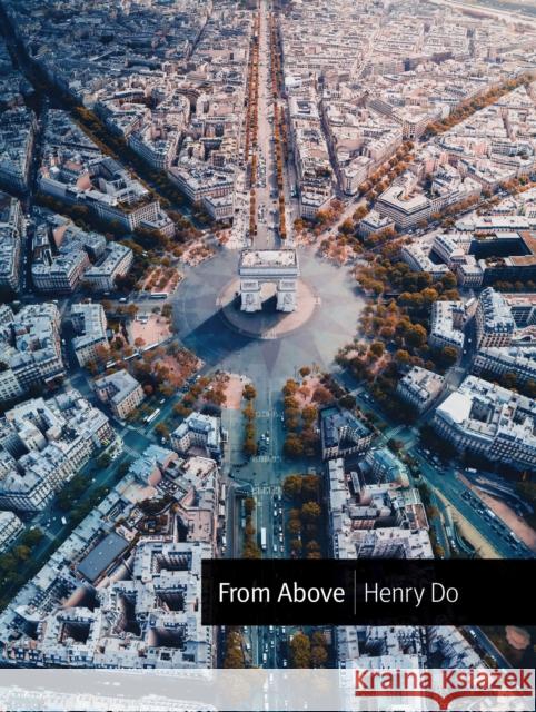 From Above: Seeing the World from a Different Perspective Henry Do 9781951511463 HarperCollins Focus - książka