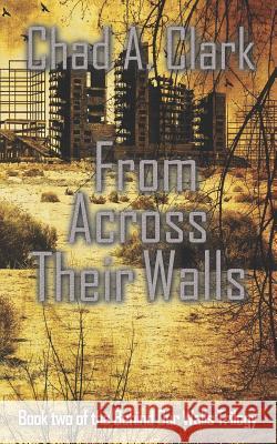 From Across Their Walls Jeff O'Brien Chad A. Clark 9781983029806 Independently Published - książka