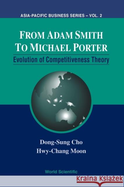 From Adam Smith to Michael Porter: Evolution of Competitiveness Theory Cho, Dong-Sung 9789810246624  - książka