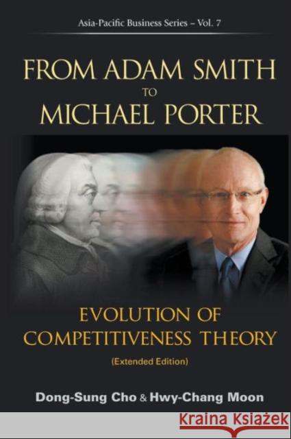 From Adam Smith to Michael Porter: Evolution of Competitiveness Theory (Extended Edition) Cho, Dong-Sung 9789814407540  - książka