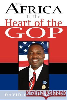 From Africa to the Heart of the GOP David O. Agbeti 9781420810592 Authorhouse - książka