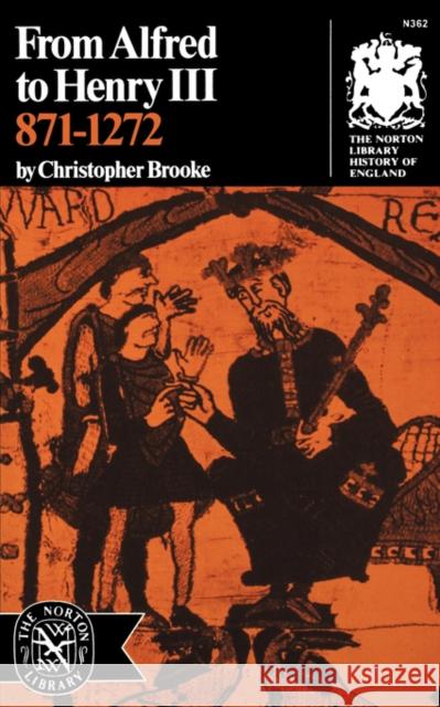 From Alfred to Henry III, 871-1272 Christopher N. L. Brooke 9780393003628 W. W. Norton & Company - książka