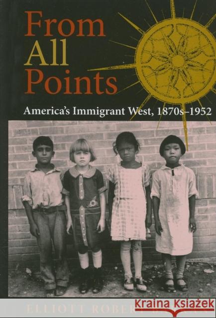 From All Points: America's Immigrant West, 1870s-1952 Elliott Robert Barkan 9780253348517 Indiana University Press - książka