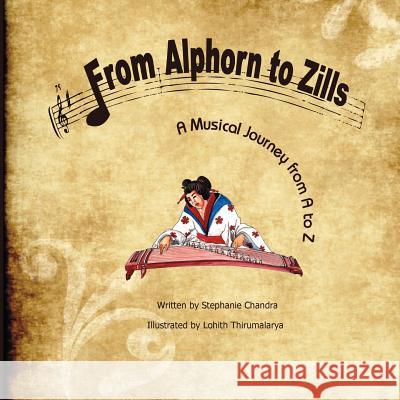 From Alphorn to Zills: A Musical Journey From A to Z Thirumalarya, Lohith 9781466361225 Createspace - książka