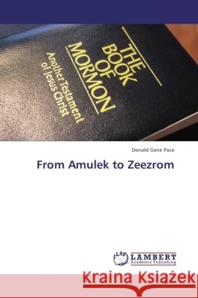 From Amulek to Zeezrom Pace, Donald Gene 9783846541838 LAP Lambert Academic Publishing - książka