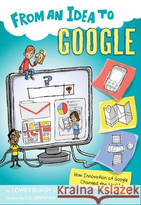 From an Idea to Google: How Innovation at Google Changed the World Lowey Bundy Sichol 9781328954923 Houghton Mifflin - książka