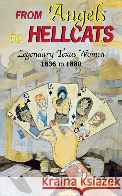 From Angels to Hellcats: Legendary Texas Women, 1836 to 1880 Don Blevins 9780878424436 Mountain Press Publishing Company - książka