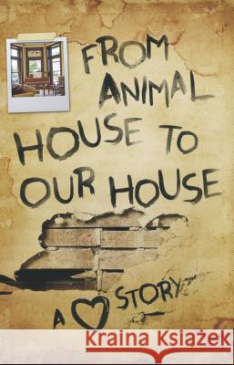 From Animal House to Our House : A Love Story Ron Tanner 9780897336246 Academy Chicago Publishers - książka