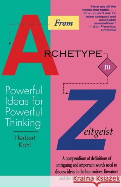 From Archetype to Zeitgeist: Powerful Ideas for Powerful Thinking Herbert R. Kohl 9780316501392 Back Bay Books - książka