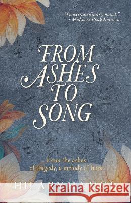 From Ashes to Song Hilary Hauck   9798986974736 Olive Rose Press - książka