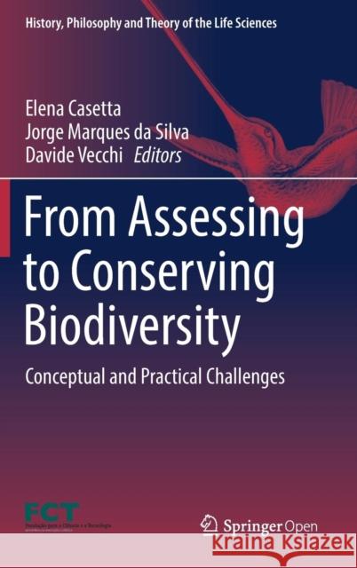 From Assessing to Conserving Biodiversity: Conceptual and Practical Challenges Casetta, Elena 9783030109905 Springer - książka