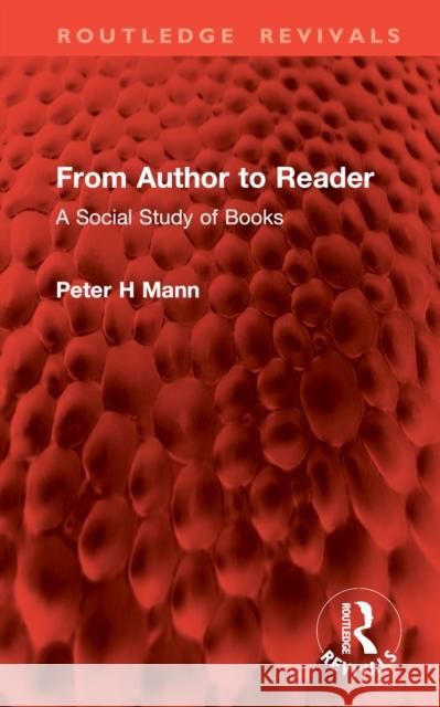 From Author to Reader: A Social Study of Books Peter H. Mann 9781032898087 Routledge - książka
