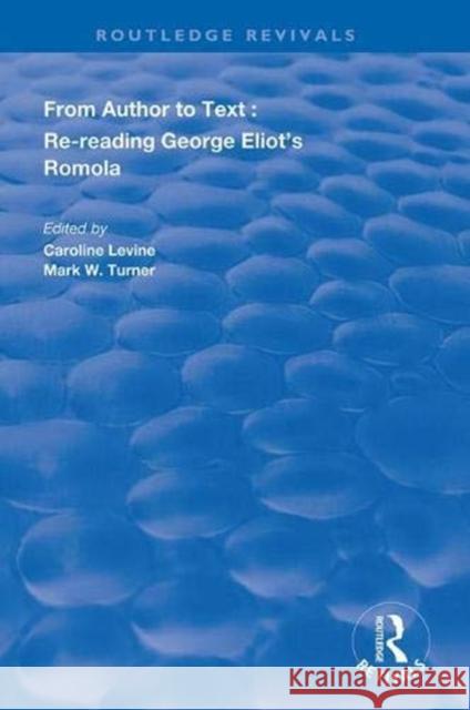 From Author to Text: Re-Reading George Eliot's Romola Caroline Levine Mark W. Turner 9781138385771 Routledge - książka