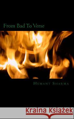 From Bad To Verse: Assorted Poems Sharma, Hemant Kumar 9781499111316 Createspace - książka