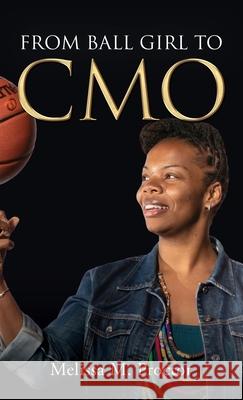 From Ball Girl to CMO Melissa M. Proctor 9781948145848 Mynd Matters Publishing - książka