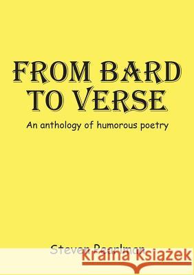 From Bard to Verse: An Anthology of Humorous Poetry Pearlman, Steven 9781483419145 Lulu Publishing Services - książka
