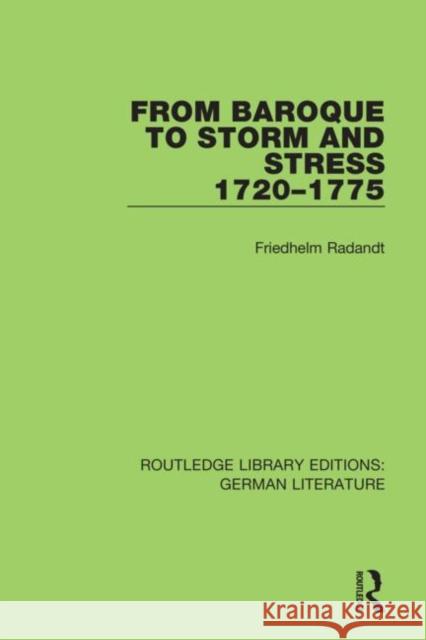 From Baroque to Storm and Stress 1720-1775 Friedhelm Radandt 9780367856441 Routledge - książka