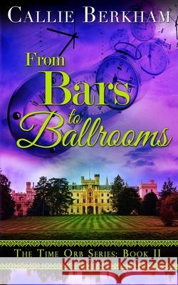 From Bars to Ballrooms Callie Berkham 9780994501127 Dcfbooks - książka