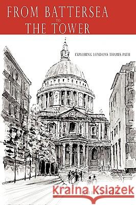 From Battersea to the Tower: Exploring Londons Thames Path Costella, John 9781438997001 Authorhouse - książka