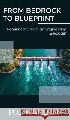 From Bedrock to Blueprint, Reminiscences of an Engineering Geologist P. L. Narula 9789362611376 Bluerose Publishers - książka