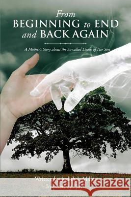 From Beginning to End and Back Again Judith Miller   9781628386912 Page Publishing, Inc. - książka