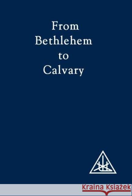 From Bethlehem to Calvary: Initiations of Jesus Alice A. Bailey 9780853301073 Lucis Press Ltd - książka