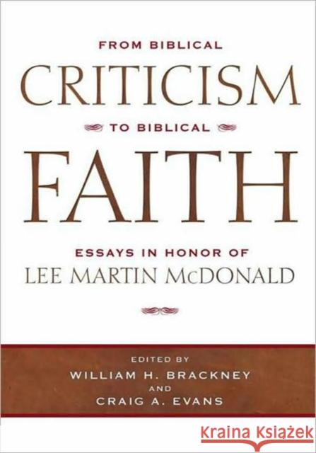 From Biblical Criticism to Biblical Faith: Essays in Honor of Lee Martin McDonald Brackney, William H. 9780881460520 Mercer University Press - książka