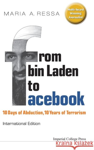 From Bin Laden to Facebook: 10 Days of Abduction, 10 Years of Terrorism Ressa, Maria A. 9781908979537 Imperial College Press - książka