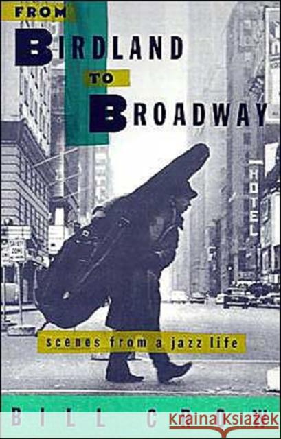 From Birdland to Broadway: Scenes from a Jazz Life Crow, Bill 9780195085501  - książka
