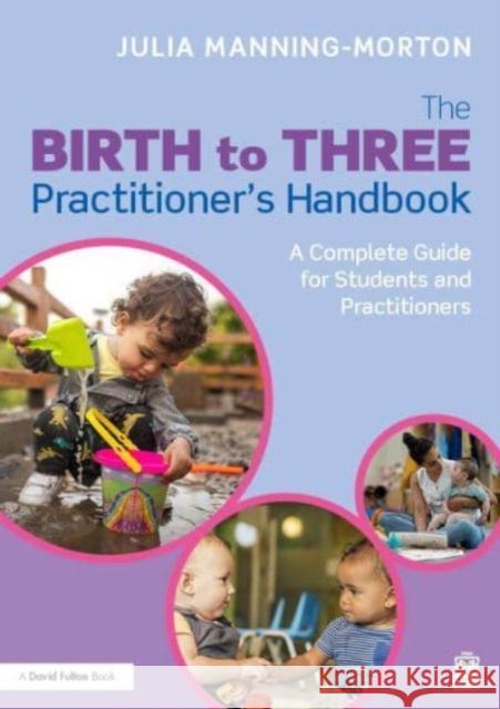 From Birth to Three: An Early Years Educator's Handbook Julia Manning-Morton 9780367256951 Taylor & Francis Ltd - książka