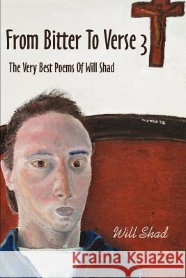 From Bitter To Verse 3: The Very Best Poems Of Will Shad Shad, William R. 9780595241699 Writers Club Press - książka
