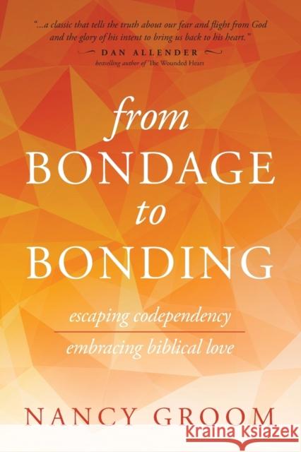 From Bondage to Bonding Groom, Nancy 9780891096207 Navpress Publishing Group - książka