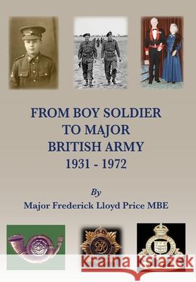 From Boy Soldier to Major: British Army 1931–72 Major Frederick Lloyd Price MBE 9781839754890 Grosvenor House Publishing Ltd - książka