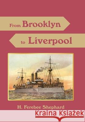From Brooklyn to Liverpool H Ferebee Shephard 9781796048681 Xlibris Us - książka
